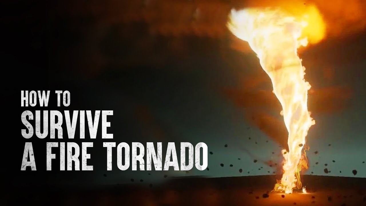 Survive a Fire Tornado: Tips to Keep You Safe – Homesteading, Self ...