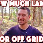 How Much Land For Off Grid Homestead Living? The Ultimate Guide!